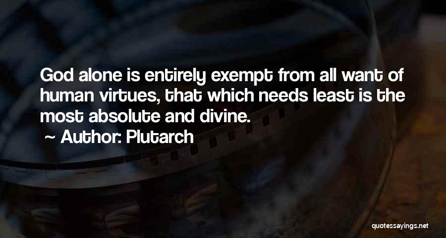 Divine Virtues Quotes By Plutarch