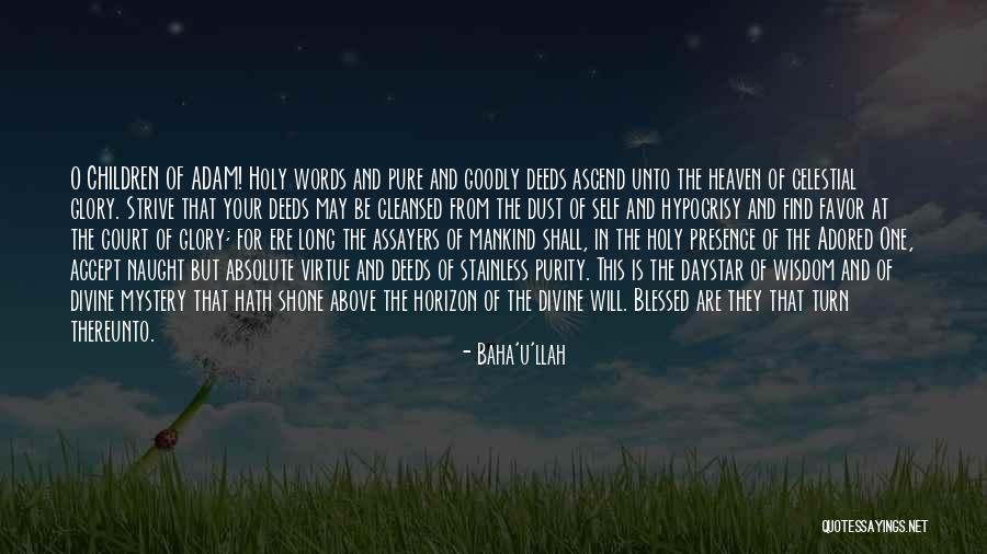 Divine Wisdom Quotes By Baha'u'llah Divine Wisdom Quotes By Baha'u'llah