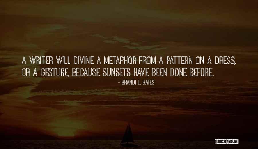Divine Wisdom Quotes By Brandi L. Bates Divine Wisdom Quotes By Brandi L. Bates