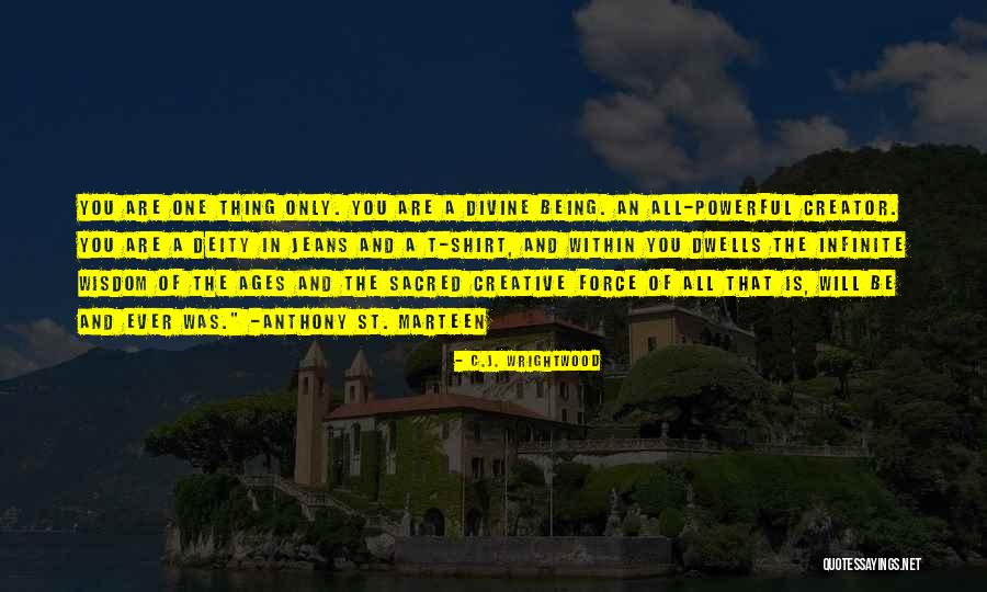 Divine Wisdom Quotes By C.J. Wrightwood Divine Wisdom Quotes By C.J. Wrightwood