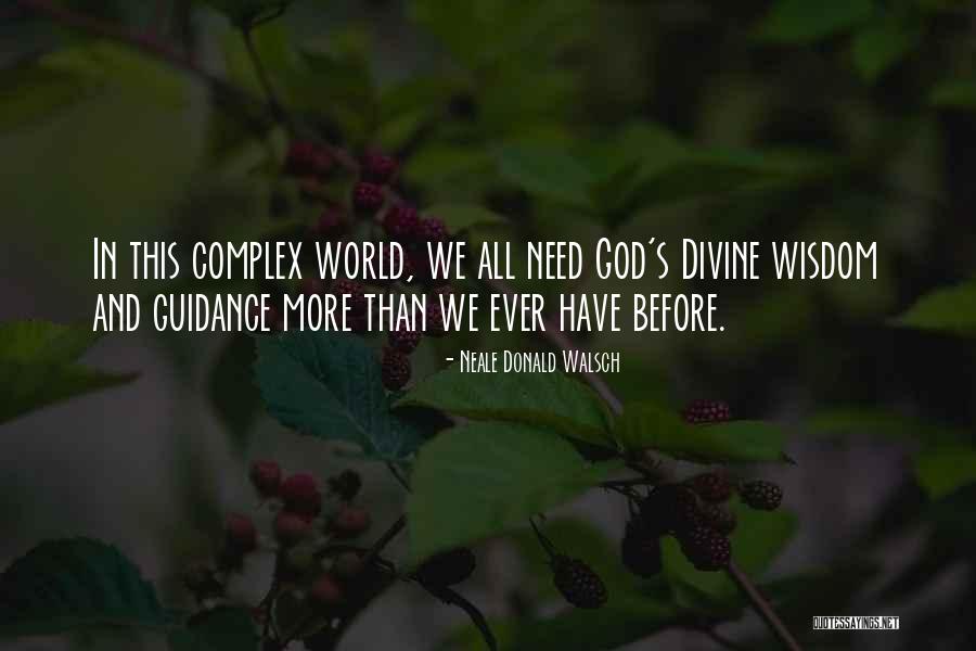 Divine Wisdom Quotes By Neale Donald Walsch Divine Wisdom Quotes By Neale Donald Walsch