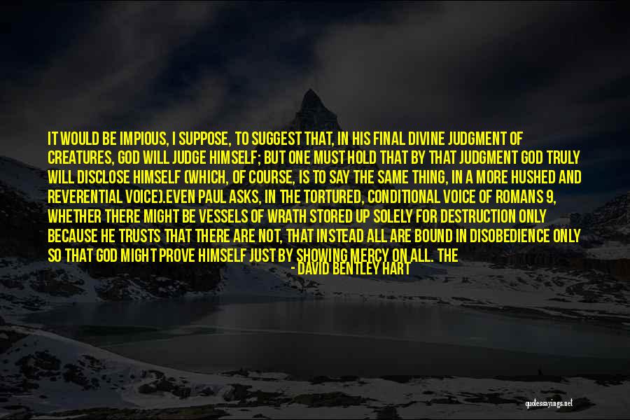 Divine Wrath Quotes By David Bentley Hart Divine Wrath Quotes By David Bentley Hart
