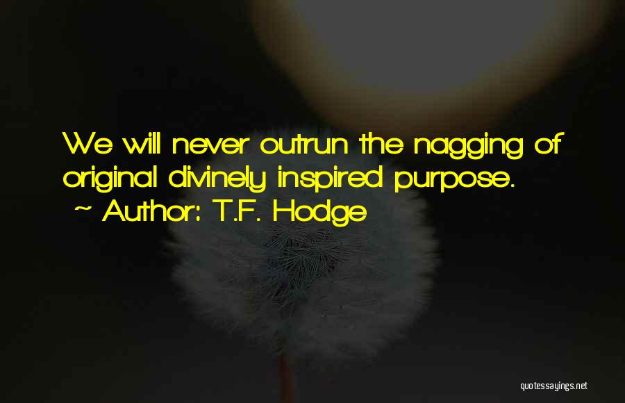 Divinely Inspired Quotes By T.F. Hodge