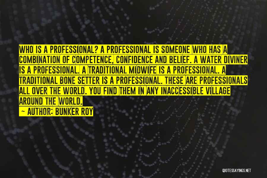 Diviner Quotes By Bunker Roy