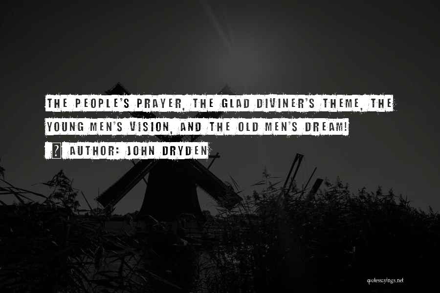 Diviner Quotes By John Dryden