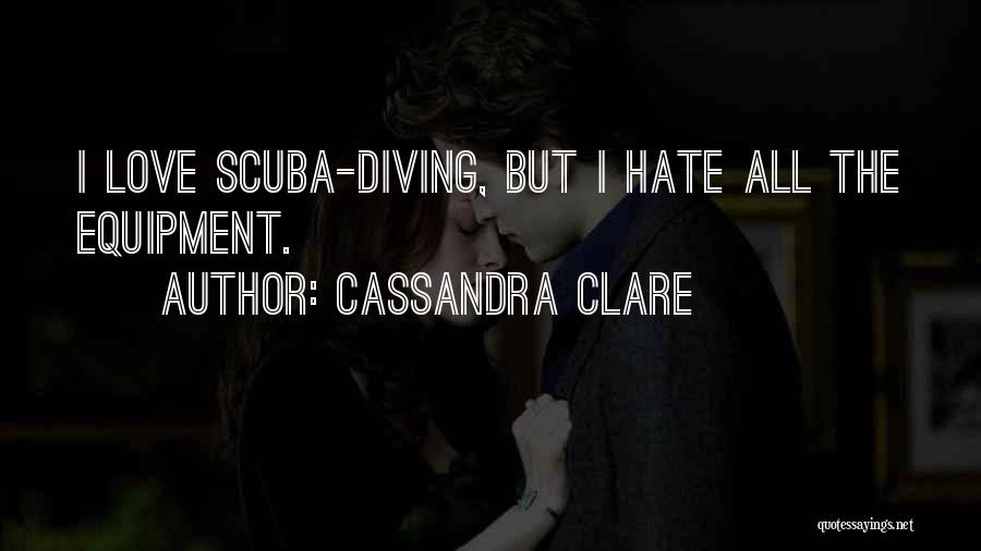 Diving Into Love Quotes By Cassandra Clare