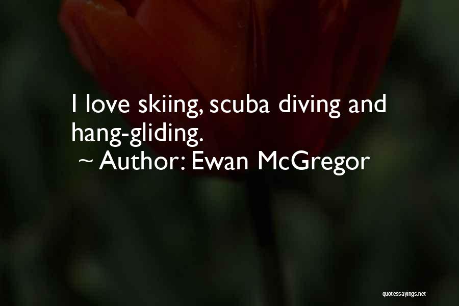 Diving Into Love Quotes By Ewan McGregor