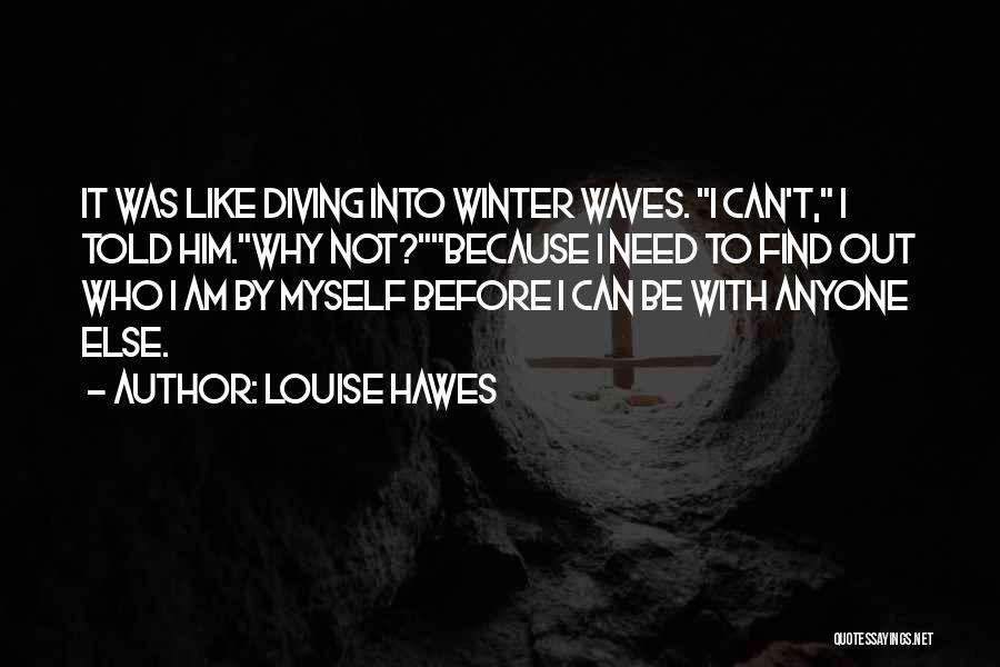 Diving Into Love Quotes By Louise Hawes