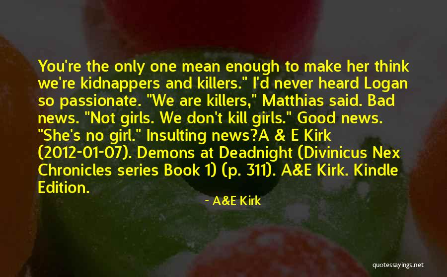 Divinicus Nex Chronicles Quotes By A&E Kirk Divinicus Nex Chronicles Quotes By A&E Kirk