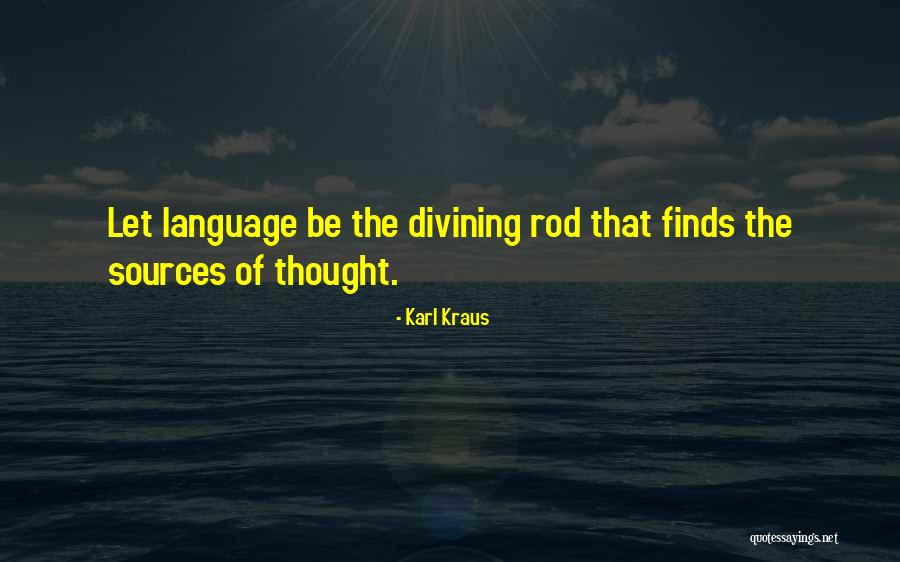 Divining Rod Quotes By Karl Kraus Divining Rod Quotes By Karl Kraus