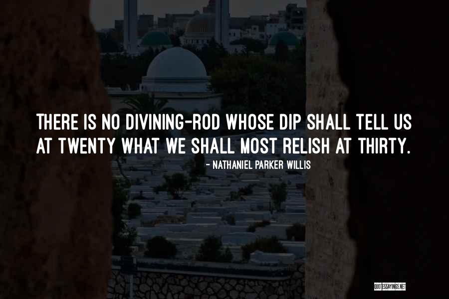 Divining Rod Quotes By Nathaniel Parker Willis Divining Rod Quotes By Nathaniel Parker Willis