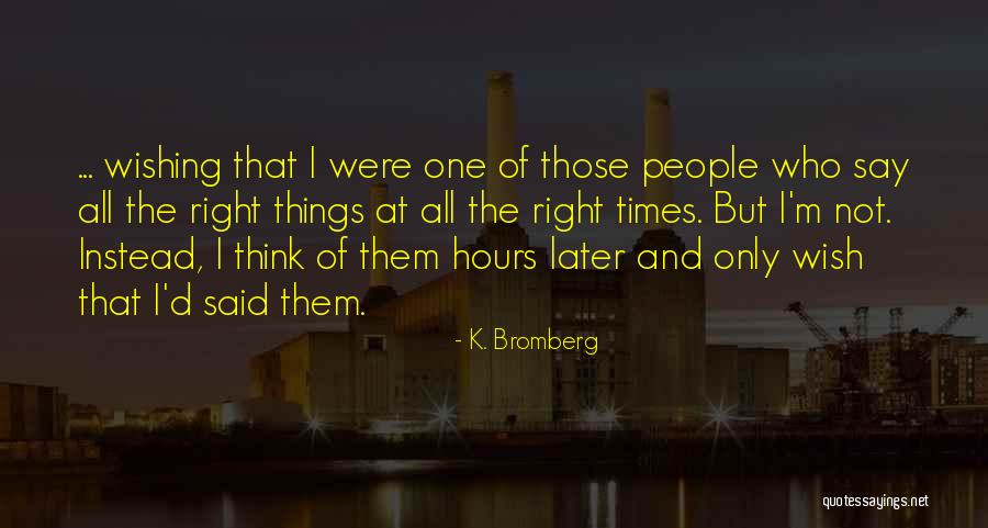 Divinitate Romana Quotes By K. Bromberg Divinitate Romana Quotes By K. Bromberg