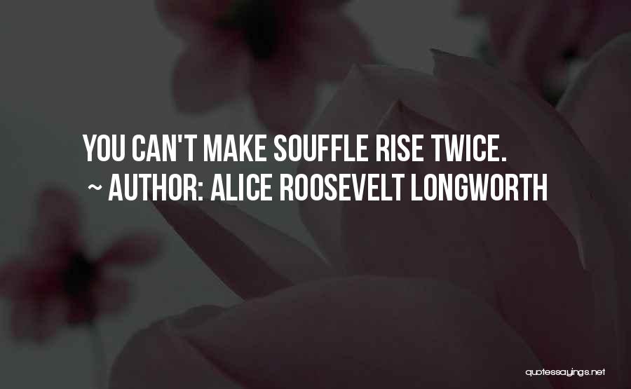 Divinitiy Quotes By Alice Roosevelt Longworth