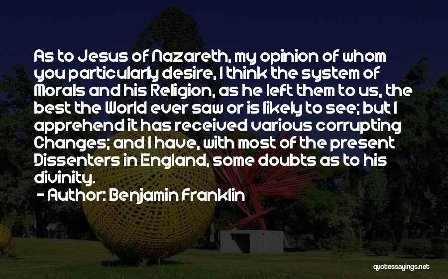 Divinity Of Jesus Quotes By Benjamin Franklin