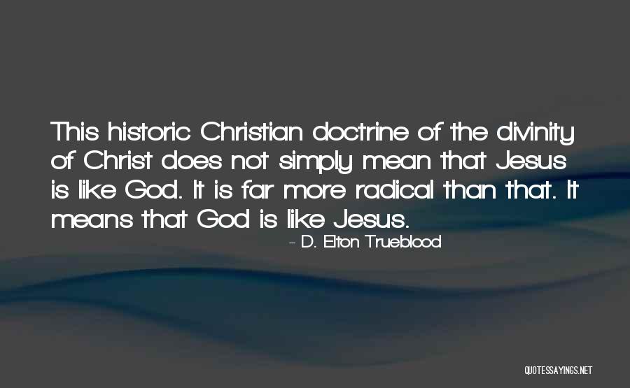 Divinity Of Jesus Quotes By D. Elton Trueblood