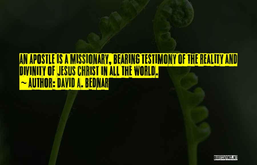 Divinity Of Jesus Quotes By David A. Bednar
