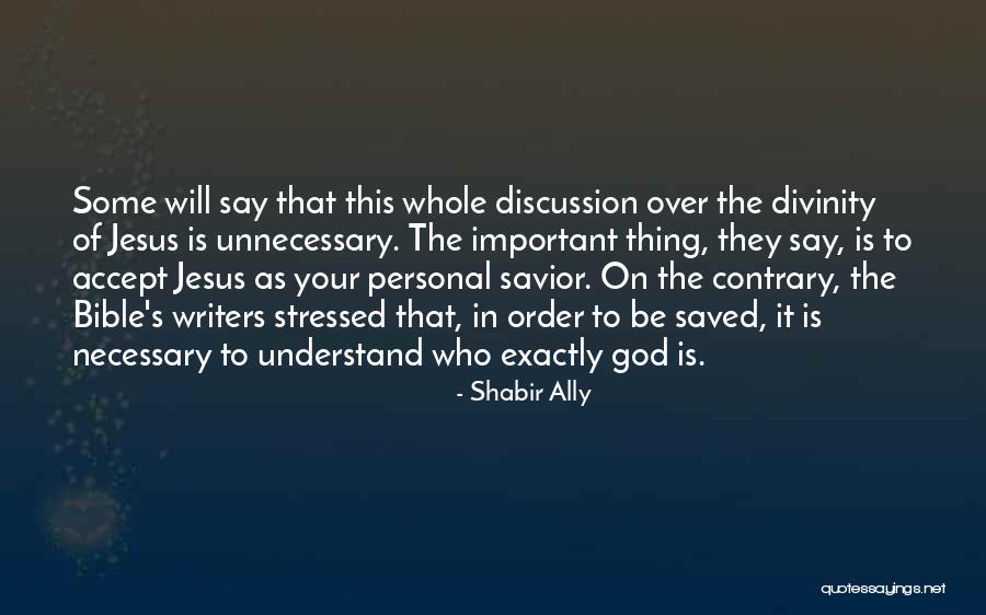 Divinity Of Jesus Quotes By Shabir Ally