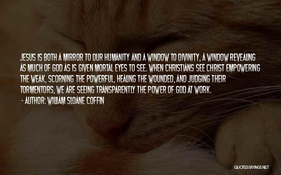 Divinity Of Jesus Quotes By William Sloane Coffin