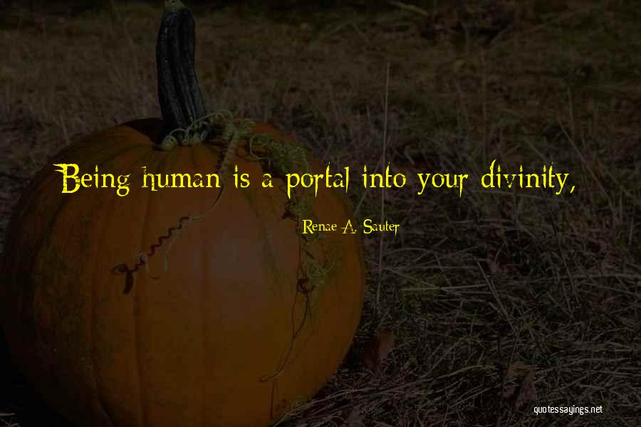 Divinity Quotes Quotes By Renae A. Sauter Divinity Quotes Quotes By Renae A. Sauter
