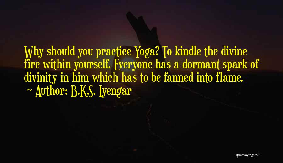 Divinity Within Quotes By B.K.S. Iyengar