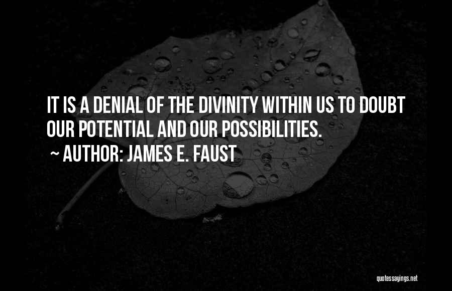 Divinity Within Quotes By James E. Faust
