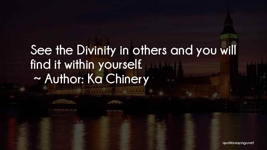 Divinity Within Quotes By Ka Chinery