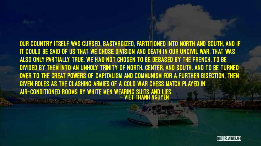 Division Of Country Quotes By Viet Thanh Nguyen Division Of Country Quotes By Viet Thanh Nguyen