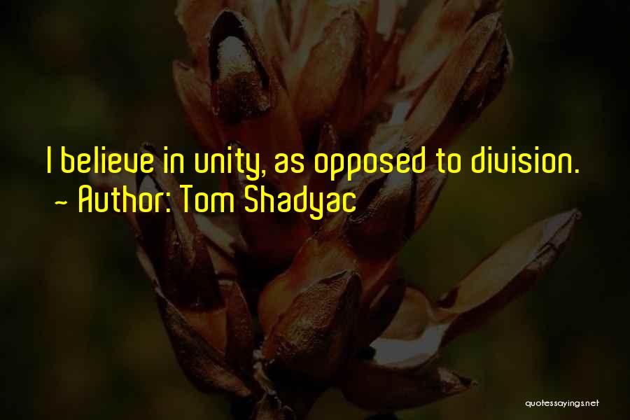 Division Quotes By Tom Shadyac