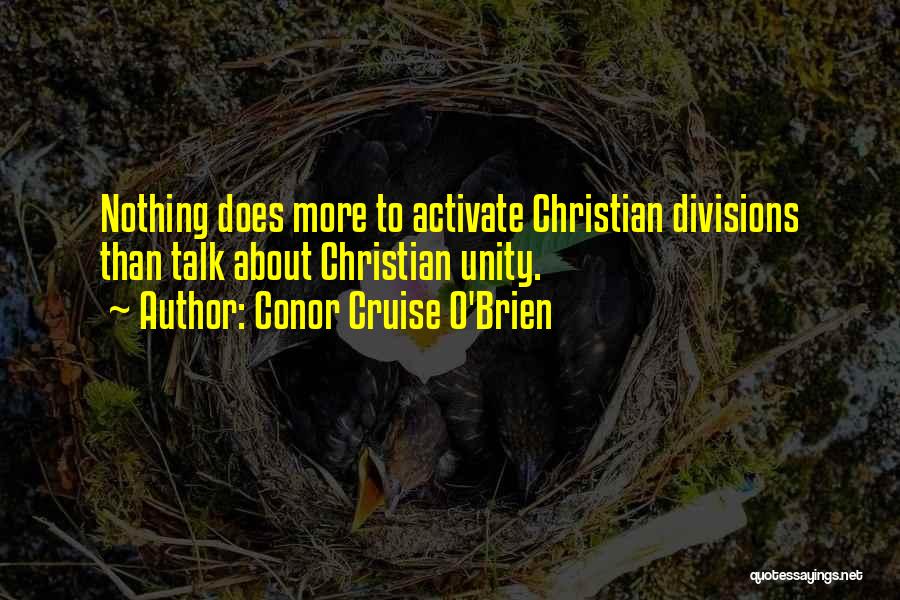 Divisions Quotes By Conor Cruise O'Brien