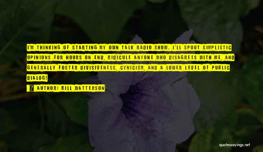 Divisiveness Quotes By Bill Watterson