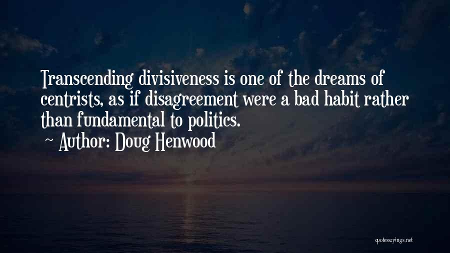 Divisiveness Quotes By Doug Henwood