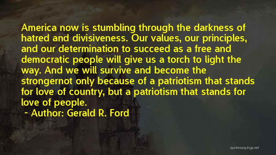 Divisiveness Quotes By Gerald R. Ford