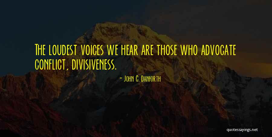 Divisiveness Quotes By John C. Danforth