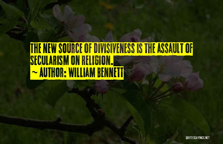 Divisiveness Quotes By William Bennett