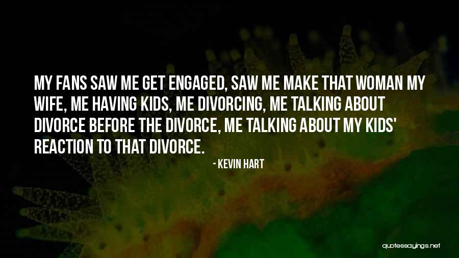Divorce And Kids Quotes By Kevin Hart Divorce And Kids Quotes By Kevin Hart