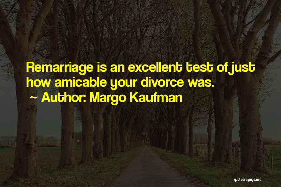 Divorce And Remarriage Quotes By Margo Kaufman