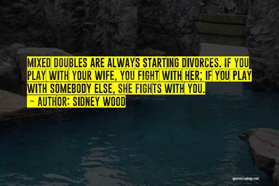 Divorce And Starting Over Quotes By Sidney Wood