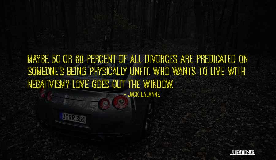 Divorce At 60 Quotes By Jack LaLanne Divorce At 60 Quotes By Jack LaLanne