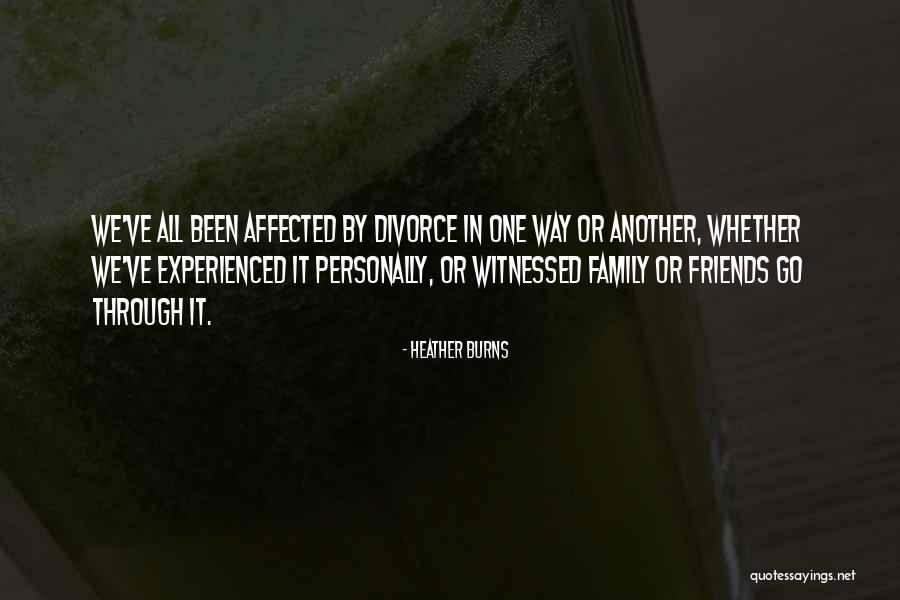 Divorce Family Quotes By Heather Burns Divorce Family Quotes By Heather Burns