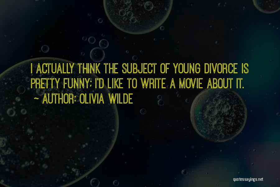 Divorce Funny Quotes By Olivia Wilde