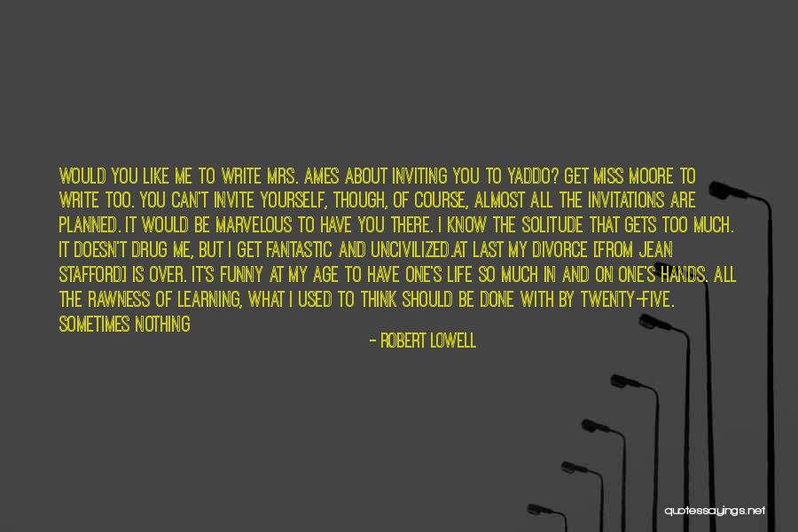 Divorce Funny Quotes By Robert Lowell