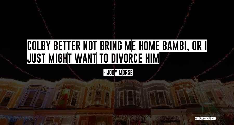 Divorce Humor Quotes By Jody Morse Divorce Humor Quotes By Jody Morse