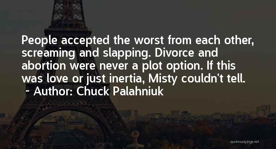 Divorce Is Not An Option Quotes By Chuck Palahniuk