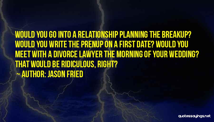 Divorce Lawyer Quotes By Jason Fried
