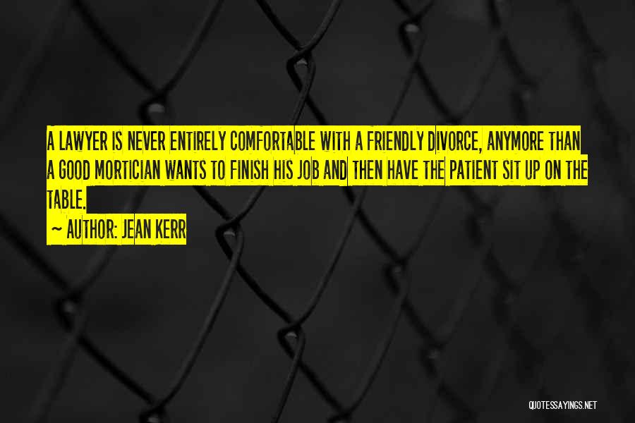 Divorce Lawyer Quotes By Jean Kerr