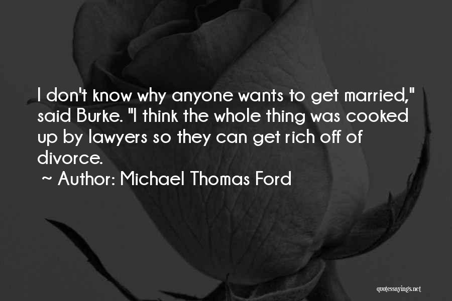 Divorce Lawyers Quotes By Michael Thomas Ford