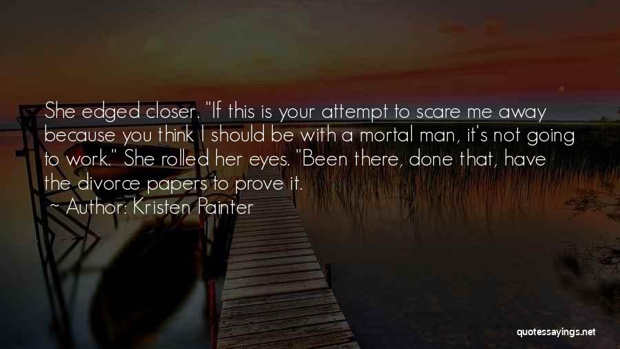 Divorce Papers Quotes By Kristen Painter