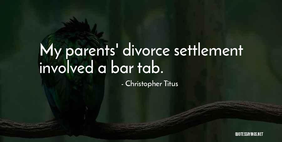 Divorce Parents Quotes By Christopher Titus