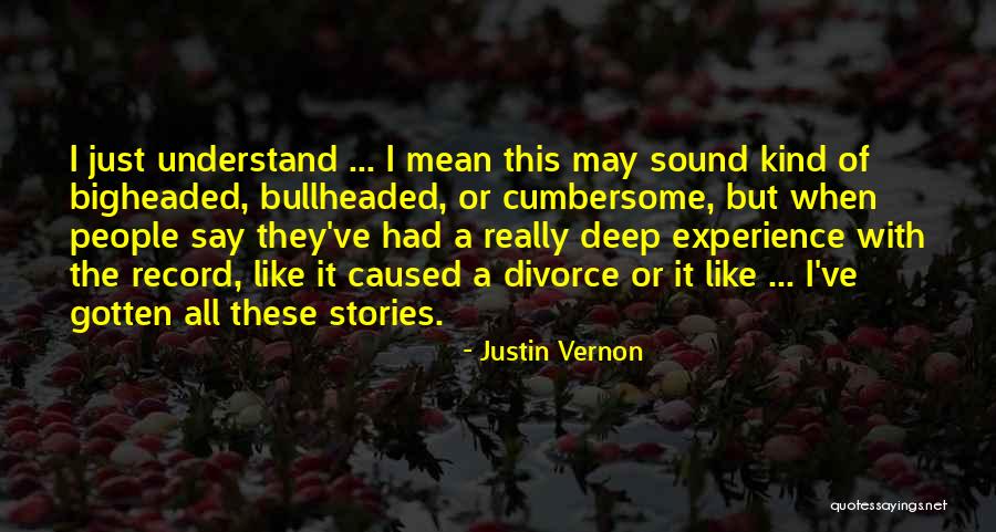 Divorce Quotes By Justin Vernon