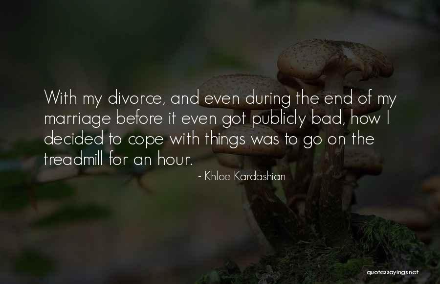 Divorce Quotes By Khloe Kardashian